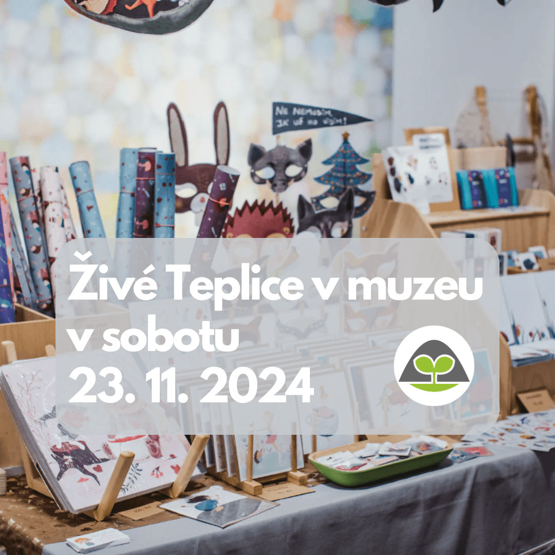 Živé Teplice v muzeu!